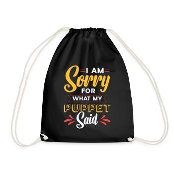 Puppetry I Am Sorry For What My Puppet Marionettes - Drawstring Bag - black - Front