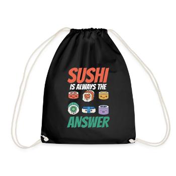 Sushi Ist Immer Die Antwort Liebhaber Essen Fan - Turnbeutel - Schwarz - Vorne