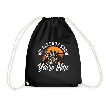 German Shepherd We Already Know You're Here Canine - Drawstring Bag - black - Front