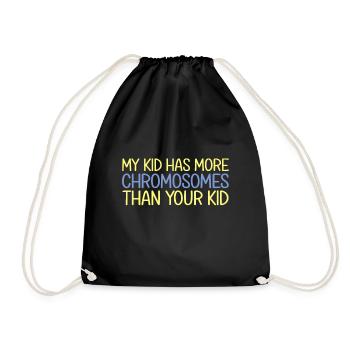 My Kid Has More Chromosomes Down Syndrome - Drawstring Bag - black - Front