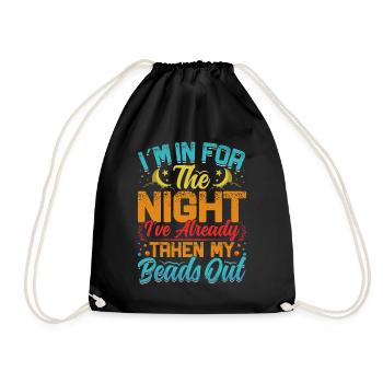 Im in for the night Ive already taken - Drawstring Bag - black - Front