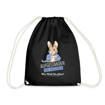 Ich bin aufgestanden und angezogen was wollt ihr - Turnbeutel - Schwarz - Vorne