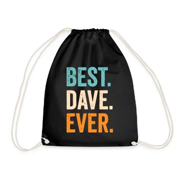 Best Dave Ever First Name Dave - Drawstring Bag - black - Front