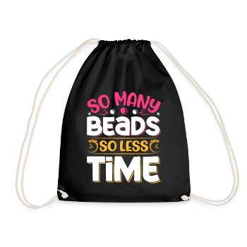 So many beads so less time - Turnbeutel - Schwarz - Vorne