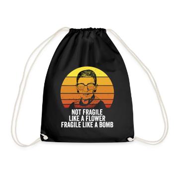 RBG Not Fragile Like A Flower Fragile Like A Bomb - Drawstring Bag - black - Front