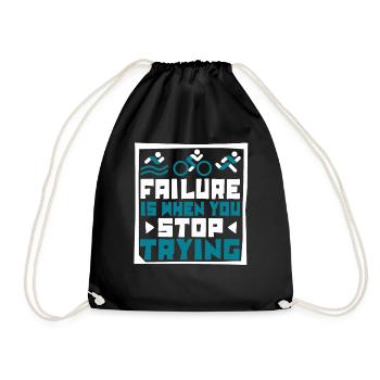 Failure Is When You Stop Trying Triathlet - Turnbeutel - Schwarz - Vorne