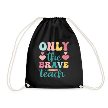 Only The Brave Teach - Turnbeutel - Schwarz - Vorne