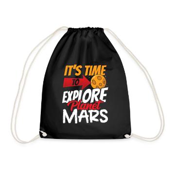 It's time to explore the planet Mars - Drawstring Bag - black - Front