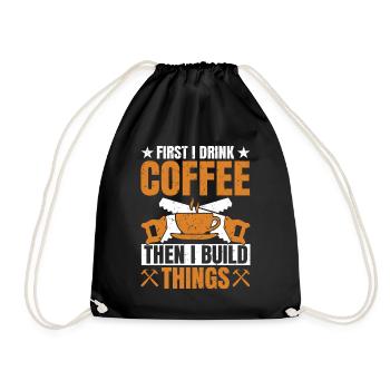 Drink Coffee Build Things - Tischler Schreiner & - Drawstring Bag - black - Front