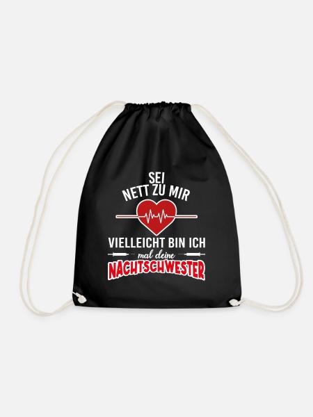 Sei nett zu mir vielleicht mal die Nachtschwester - Turnbeutel - Schwarz