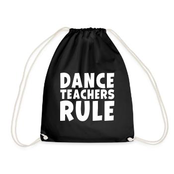 Dance Teachers Rule Funny Dancing School Class - Drawstring Bag - black - Front