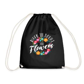 Florist When In Doubt Add Flowers Bouquet Florists - Turnbeutel - Schwarz - Vorne