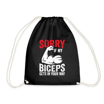 Sorry if my biceps get in your way - Drawstring Bag - black - Front