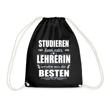 Studieren Kann Jeder Lehrerin Werden Die Besten - Turnbeutel - Schwarz - Vorne