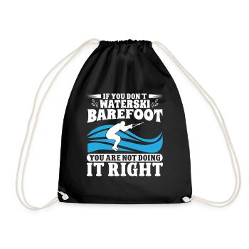 You dont waterski barefoot you are not - Turnbeutel - Schwarz - Vorne