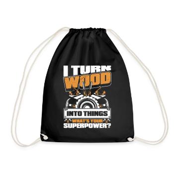 I Turn Wood Into Things What's Your Superpower - Turnbeutel - Schwarz - Vorne