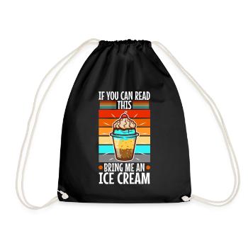 If You Can Read This Bring Me An Ice Cream - Drawstring Bag - black - Front