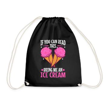 If You Can Read This Bring Me An Ice Cream - Turnbeutel - Schwarz - Vorne