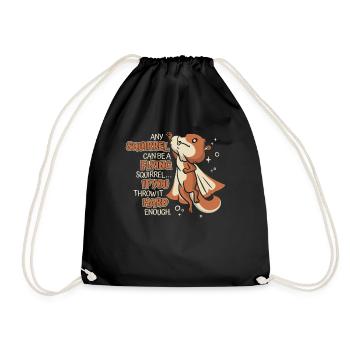 Any Squirrel Can Be A Flying Squirrel Squirrel - Drawstring Bag - black - Front