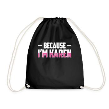 Weil Ich Karen Bin Lustig Beruhig Dich Karens - Turnbeutel - Schwarz - Vorne