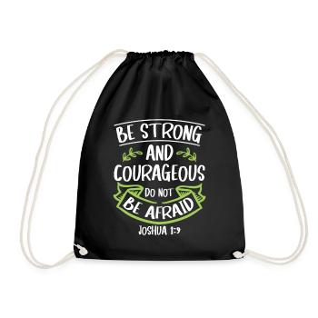 Be Strong and Courageous Bible Believe Jesus Christ - Drawstring Bag - black - Front