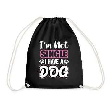 Im Not Single I Have A Dog - Drawstring Bag - black - Front