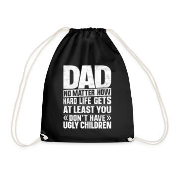 Dad No Matter How Hard Life Gets Lustiger Spruch - Drawstring Bag - black - Front