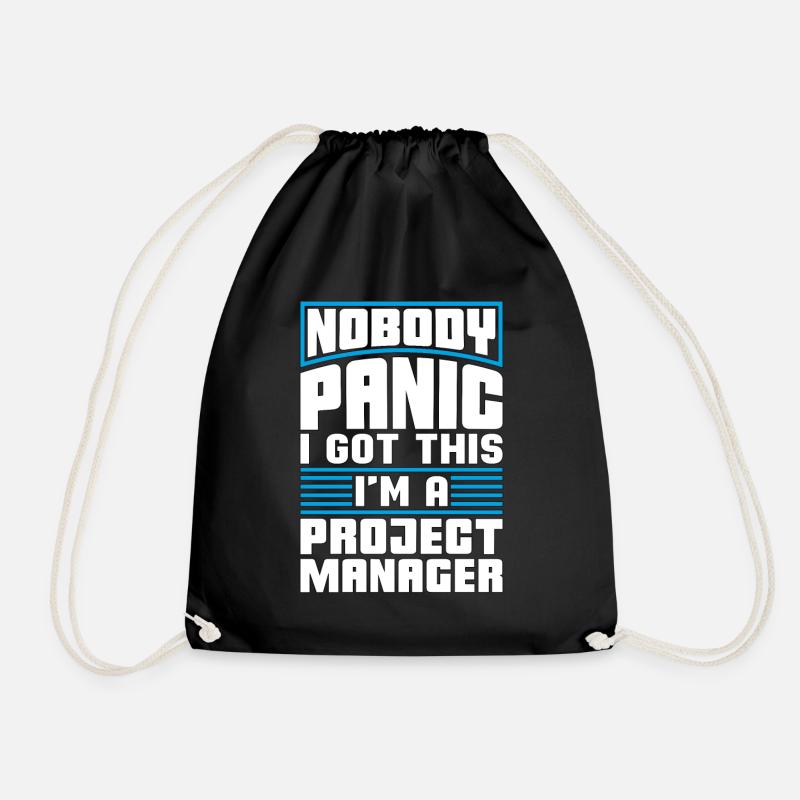 Project Management Nobody Panic I Got This Manager - Turnbeutel - Schwarz