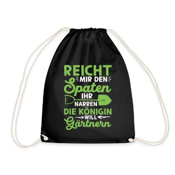 Spaten her Ihr Narren die Königin will Gärtnern - Turnbeutel - Schwarz - Vorne