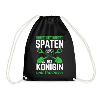 Spaten her Ihr Narren die Königin will Gärtnern - Turnbeutel - Schwarz - Vorne