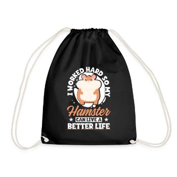 I Worked Hard So My Hamster Can Live A Better - Drawstring Bag - black - Front