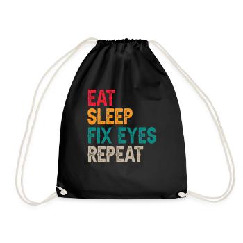 Eat Sleep Fix Ophthalmologist Ophthalmologist Optician - Drawstring Bag - black - Front