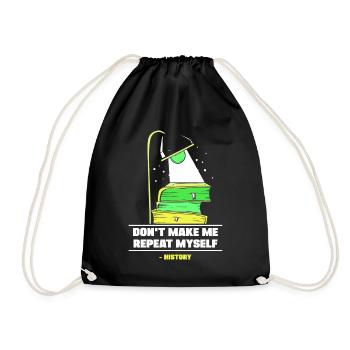 Don't force me to repeat myself History - Drawstring Bag - black - Front