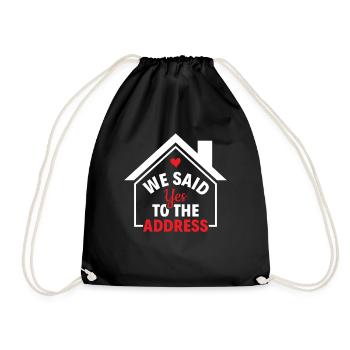 We Said Yes To The Address - Homeowner Owner - Drawstring Bag - black - Front