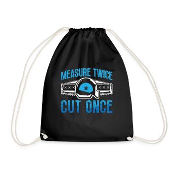 Carpenter Measure Twice Cut Once Carpenter Saw - Drawstring Bag - black - Front