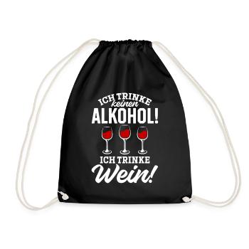 Ich Trinke keinen Alkohol! Ich trinke Wein - Turnbeutel - Schwarz - Vorne