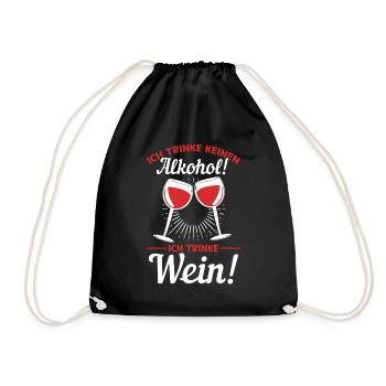 Ich Trinke keinen Alkohol! Ich trinke Wein - Turnbeutel - Schwarz - Vorne
