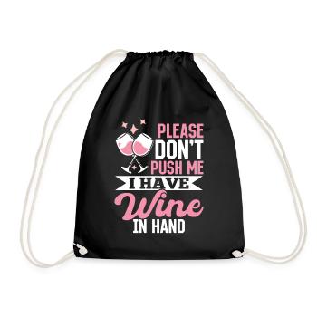Please don't push, I have wine in my hand - Drawstring Bag - black - Front