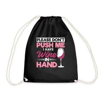 Please don't push, I have wine in my hand - Drawstring Bag - black - Front