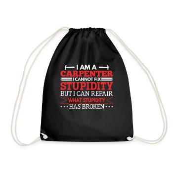 Carpenter I can't fix stupidity - Drawstring Bag - black - Front
