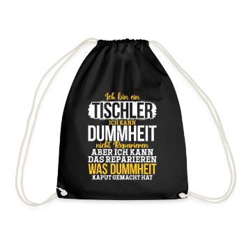 Tischler Ich kann Dummheit nicht Reparieren - Turnbeutel - Schwarz - Vorne