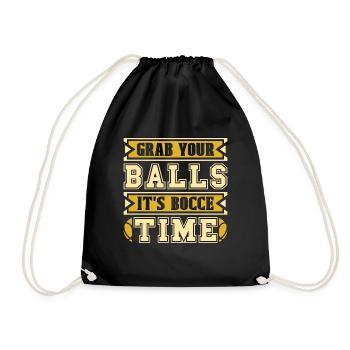 Bocce Ball Grab Your Balls It's Ball Sport Boule - Drawstring Bag - black - Front