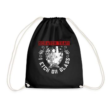 Scratch that! I etch on glass - glass etching - Drawstring Bag - black - Front