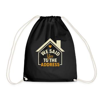 We Said Yes To The Address - Homeowner Owner - Drawstring Bag - black - Front
