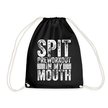 Spit Preworkout In My Mouth - Drawstring Bag - black - Front