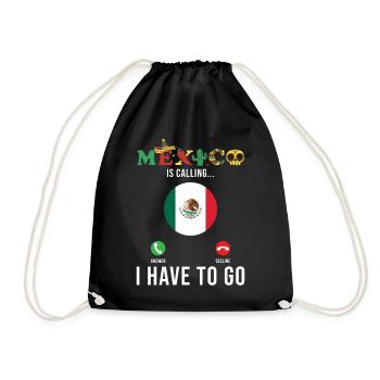 Mexiko Ruft, Ich Muss Gehen - Turnbeutel - Schwarz - Vorne