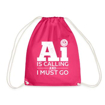 AI Is Calling And I Must Go - Artificial Intellige - Turnbeutel - Fuchsia - Vorne
