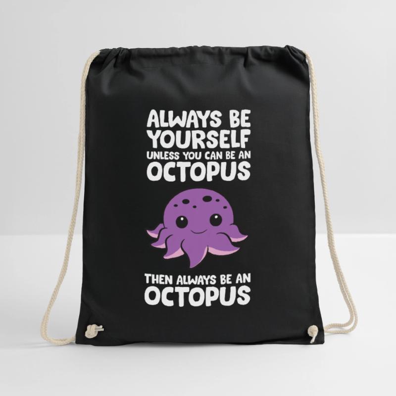 Sei immer du selbst, es sei denn, du kannst ein Oktopus sein Turnbeutel