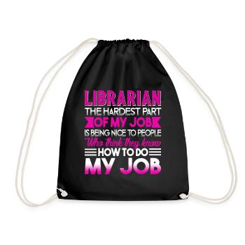 Librarian Librarian The Hardest Part Of My Job - Drawstring Bag - black - Front