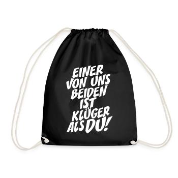 Einer Von Uns Beiden Ist Klüger Als Du Rechthaber - Turnbeutel - Schwarz - Vorne